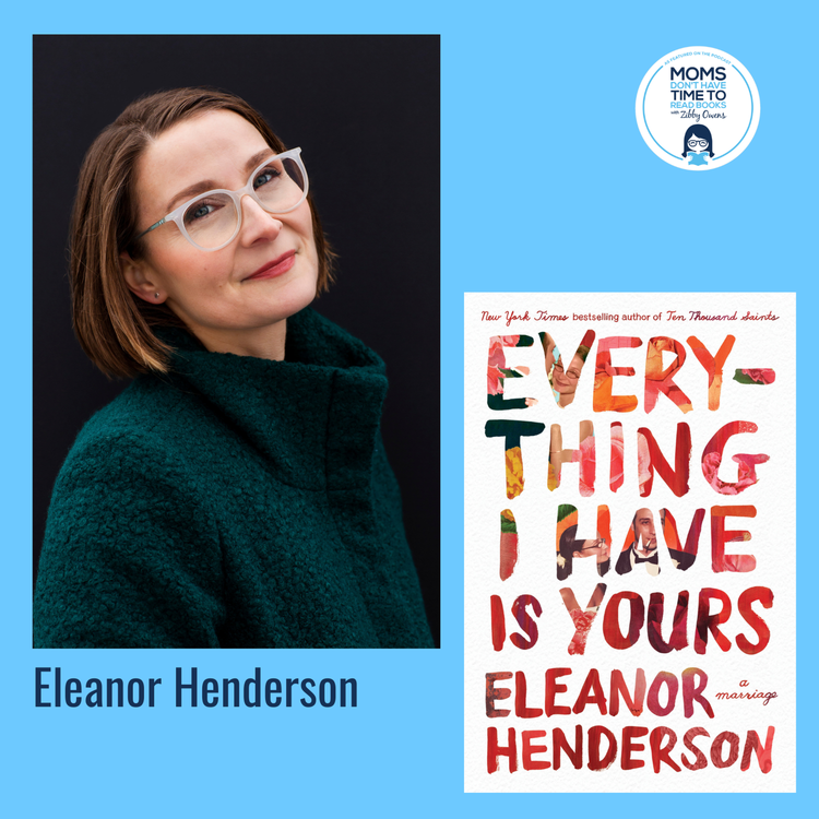 cover art for Eleanor Henderson, EVERYTHING I HAVE IS YOURS: A Marriage