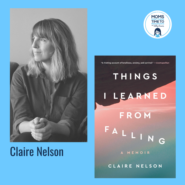cover art for Claire Nelson, THINGS I LEARNED FROM FALLING: A Memoir
