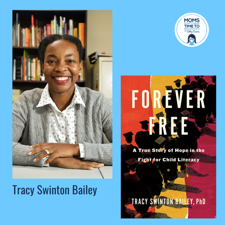 cover art for Tracy Swinton Bailey, PhD, FOREVER FREE: A True Story of Hope in the Fight for Child Literacy
