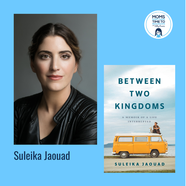 cover art for Suleika Jaouad, BETWEEN TWO KINGDOMS: A Memoir of a Life Interrupted