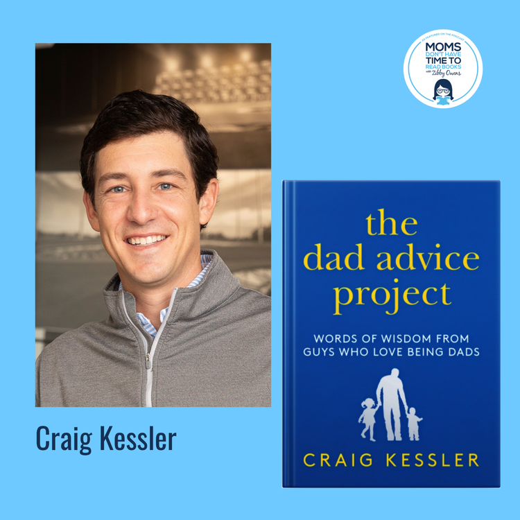 cover art for Craig Kessler, THE DAD ADVICE PROJECT: Words of Wisdom From Guys Who Love Being Dads