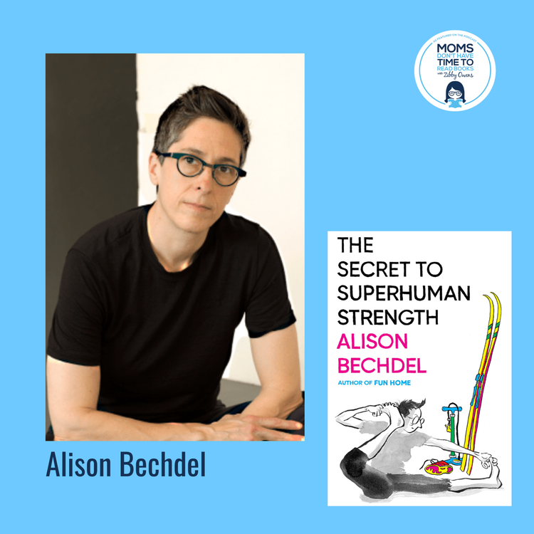 cover art for Alison Bechdel, THE SECRET TO SUPERHUMAN STRENGTH