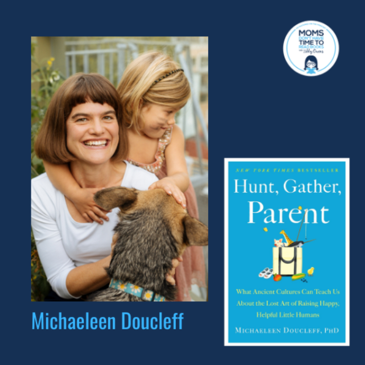 cover art for Michaeleen Doucleff, HUNT, GATHER, PARENT