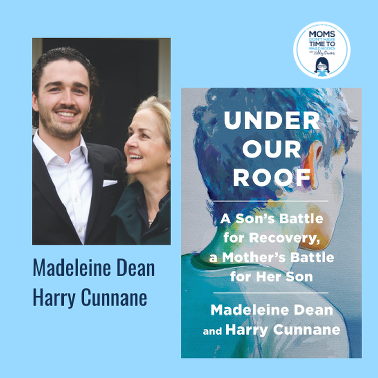 cover art for Madeleine Dean and Harry Cunnane, UNDER OUR ROOF: A SON'S BATTLE FOR RECOVERY, A MOTHER'S BATTLE FOR HER SON
