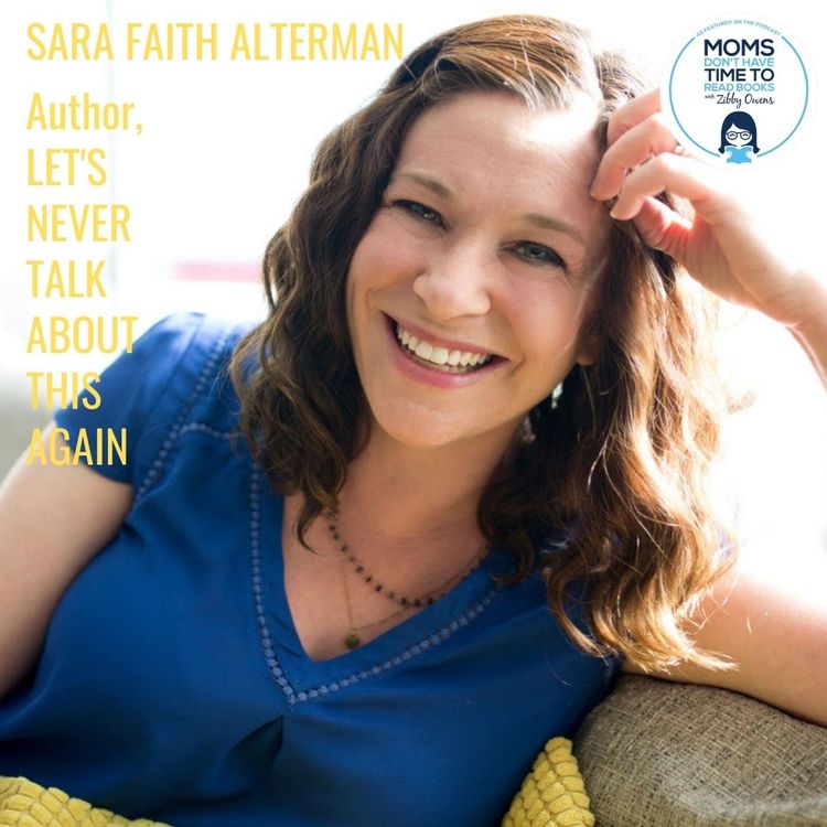 cover art for Sara Faith Alterman, LET'S NEVER TALK ABOUT THIS AGAIN