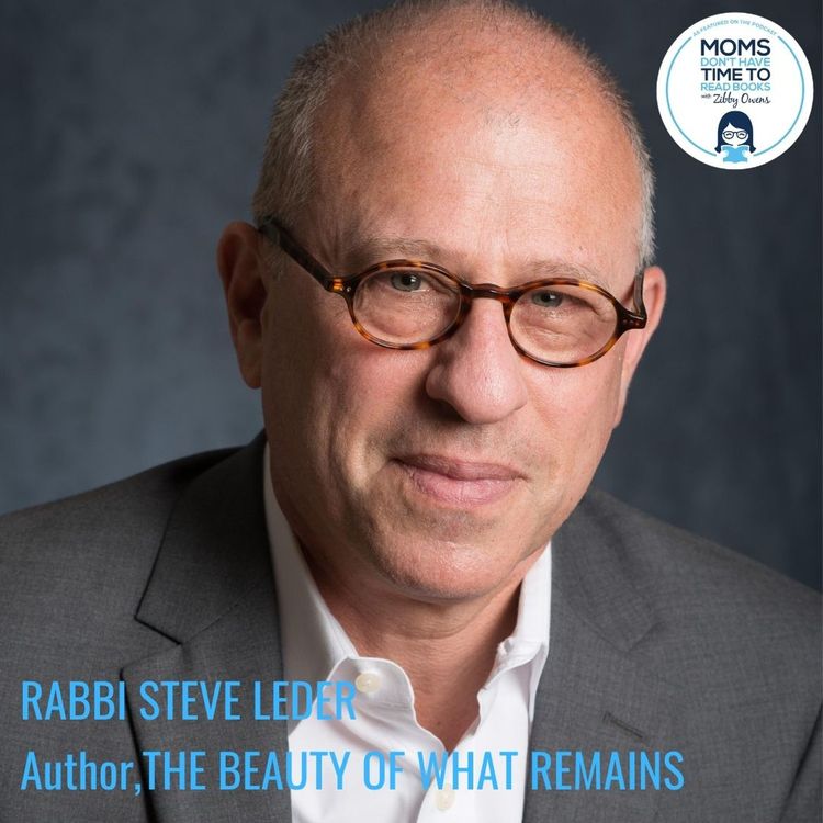 cover art for Rabbi Steve Leder, THE BEAUTY OF WHAT REMAINS