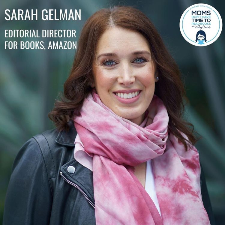 cover art for Sarah Gelman, DIRECTOR OF BOOKS, PR, AND EDITORIAL, AMAZON