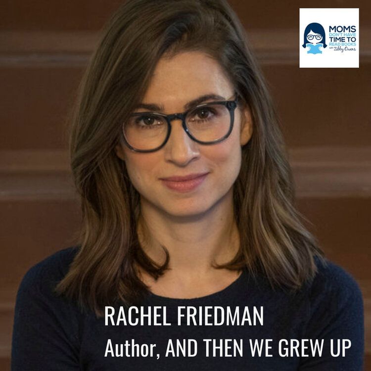 cover art for Rachel Friedman, AND THEN WE GREW UP