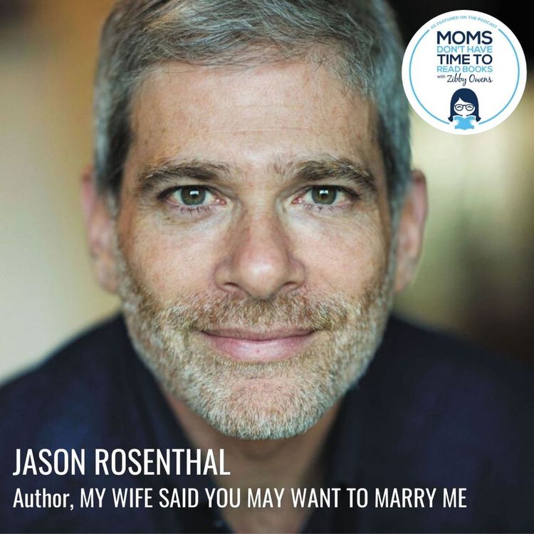 cover art for Jason Rosenthal, MY WIFE SAID YOU MAY WANT TO MARRY ME