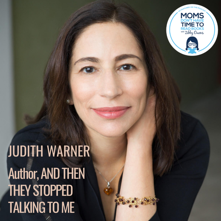 cover art for Judith Warner, AND THEN THEY STOPPED TALKING TO ME