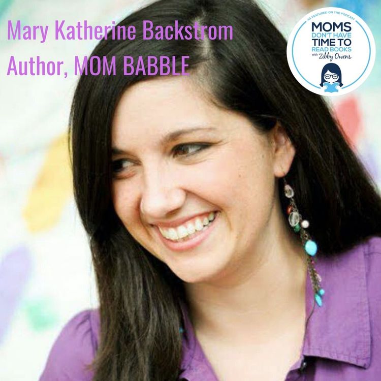 cover art for Mary Katherine Backstrom, MOM BABBLE