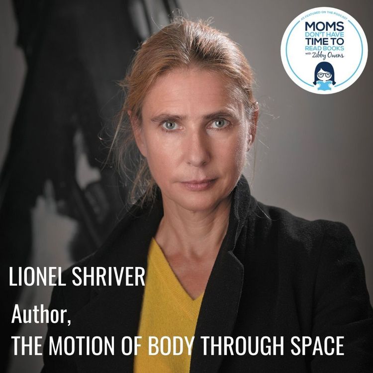 cover art for Lionel Shriver, THE MOTION OF THE BODY THROUGH SPACE