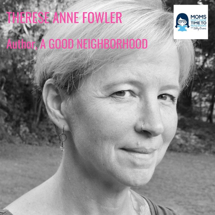 cover art for Therese Anne Fowler, A GOOD NEIGHBORHOOD