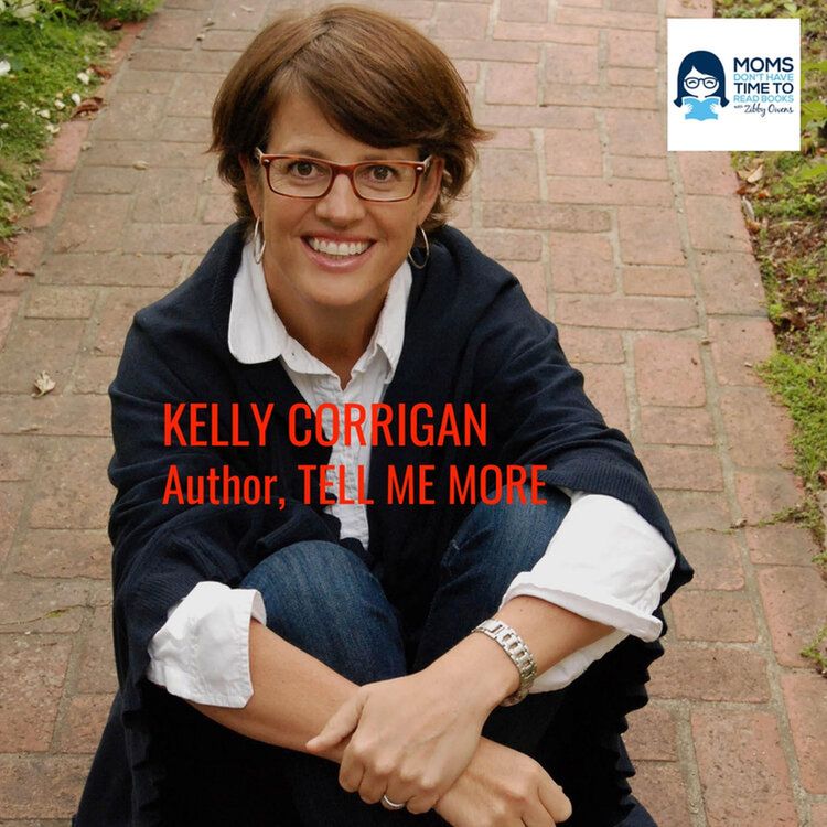 cover art for Kelly Corrigan, TELL ME MORE