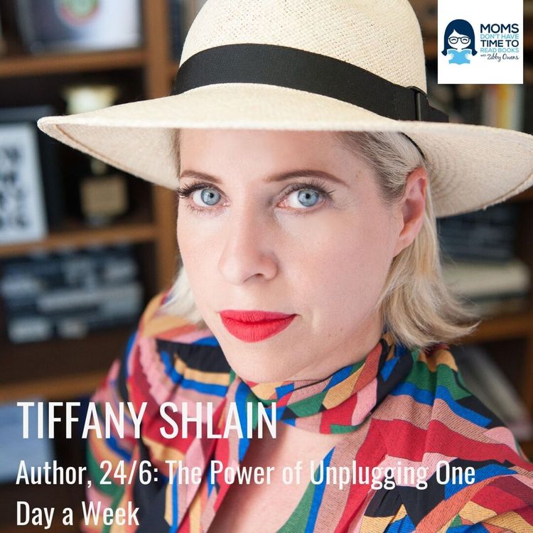 cover art for Tiffany Shlain, 24/6: THE POWER OF UNPLUGGING ONE DAY A WEEK