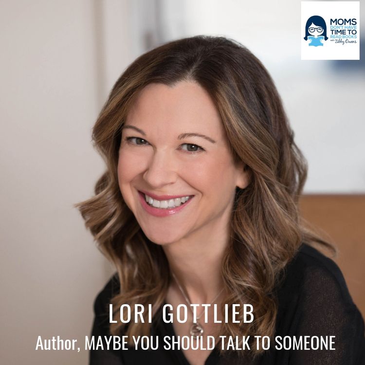 cover art for Lori Gottlieb, MAYBE YOU SHOULD TALK TO SOMEONE