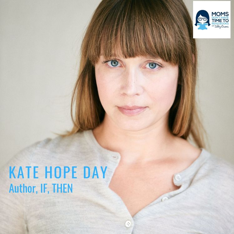 cover art for Kate Hope Day, author of IF, THEN