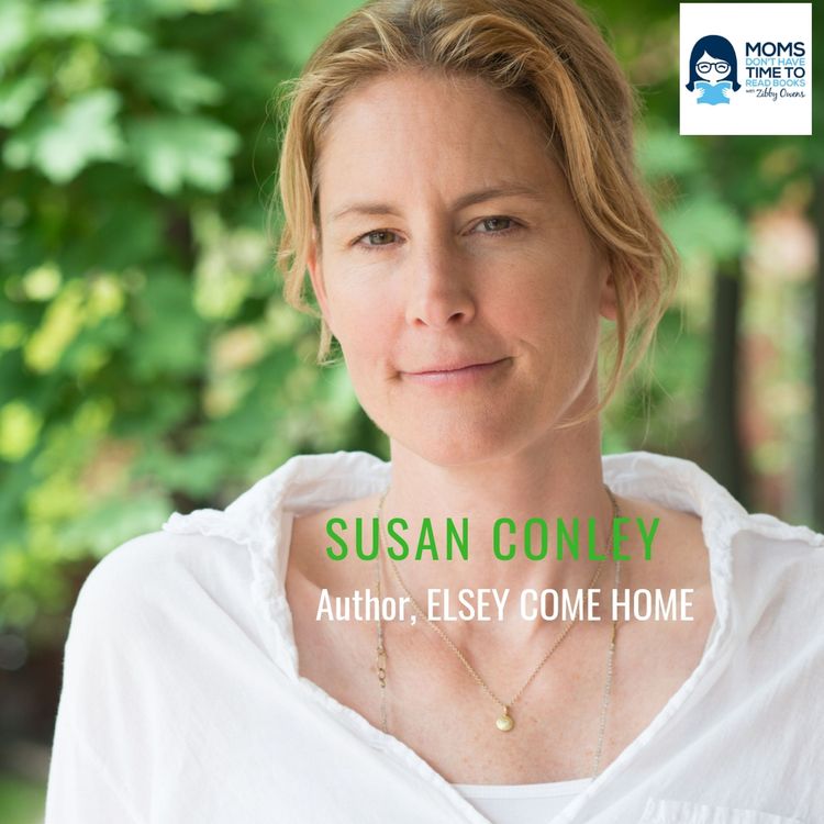 cover art for Susan Conley, ELSEY COME HOME