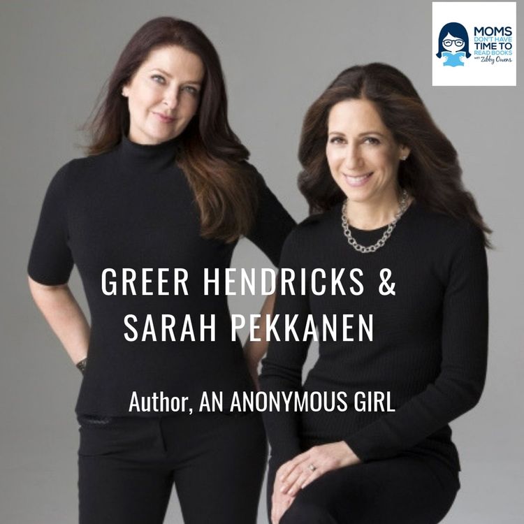 cover art for Greer Hendricks & Sarah Pekkanen, Co-authors of AN ANONYMOUS GIRL