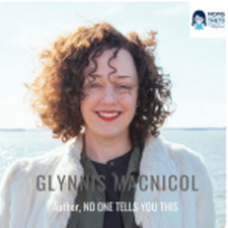 cover art for Glynnis MacNicol, Author of NO ONE TELLS YOU THIS
