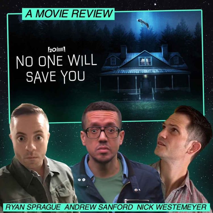 cover art for No One Will Save You: Movie Review (w/ Andrew Sanford and Nick Westemeyer)