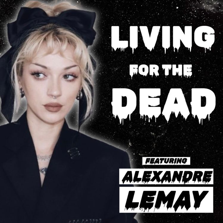 cover art for Halloween Series | Living for the Dead (w/ Alexandré LeMay)