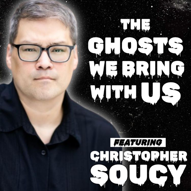 cover art for Halloween Series | The Ghosts We Bring With Us (w/ Christopher Soucy)