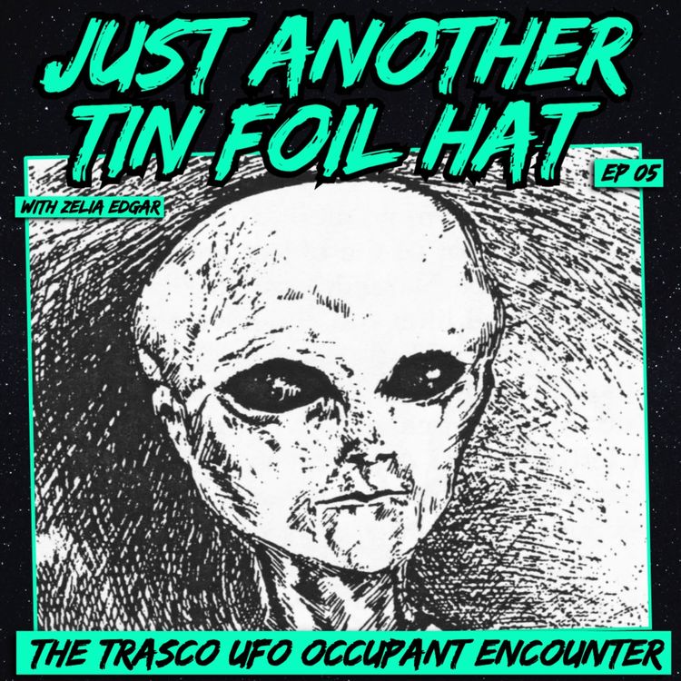 cover art for Just Another Tin-Foil Hat | The Trasco UFO Occupant Encounter