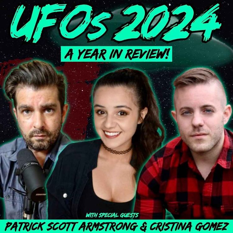 cover art for UFOs 2024: A Year in Review (w/ Cristina Gomez and Patrick Armstrong)