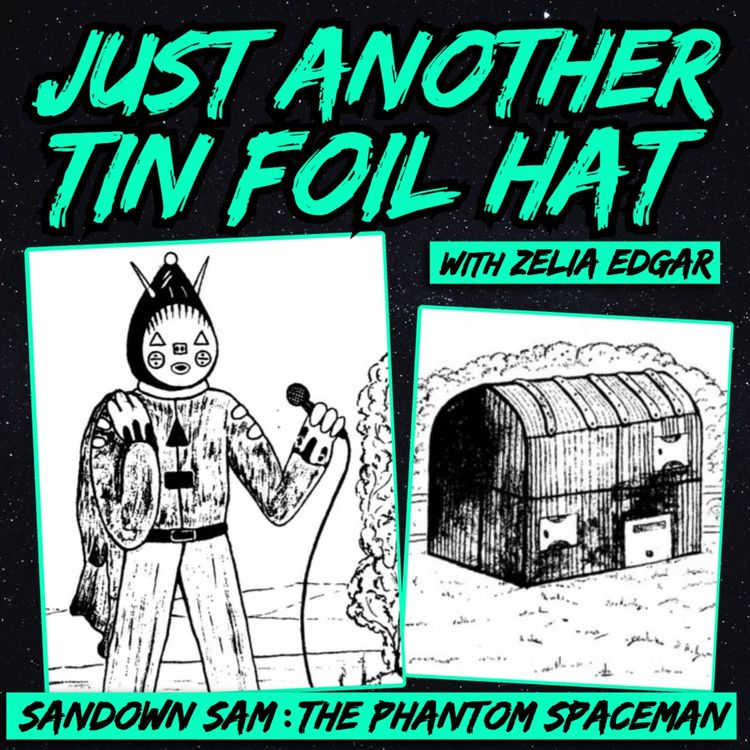 cover art for Just Another Tin Foil Hat | Sandown Sam: The Phantom Spaceman