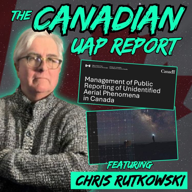 cover art for The Canadian UAP Report Released (w/ Chris Rutkowski)