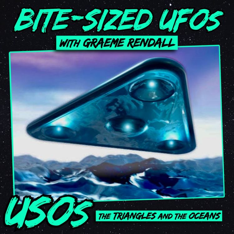 cover art for Bite-Sized UFOs | USOs: The Triangles and the Oceans