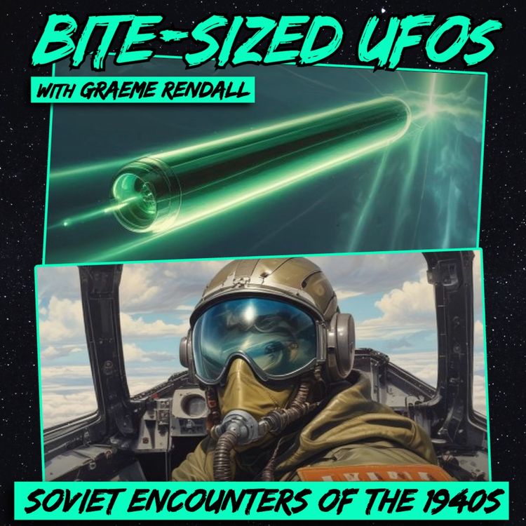 cover art for Bite-Sized UFOs | Soviet Encounters of the 1940s