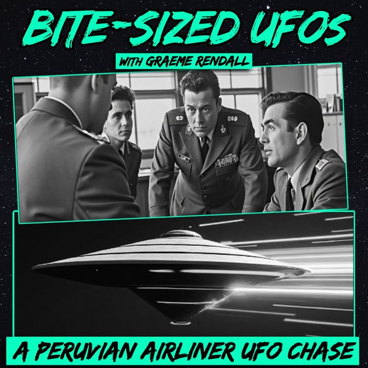 cover art for Bite-Sized UFOs | A Peruvian Airliner UFO Chase