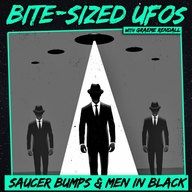 cover art for Bite-Sized UFOs | Saucer Bumps and Men in Black