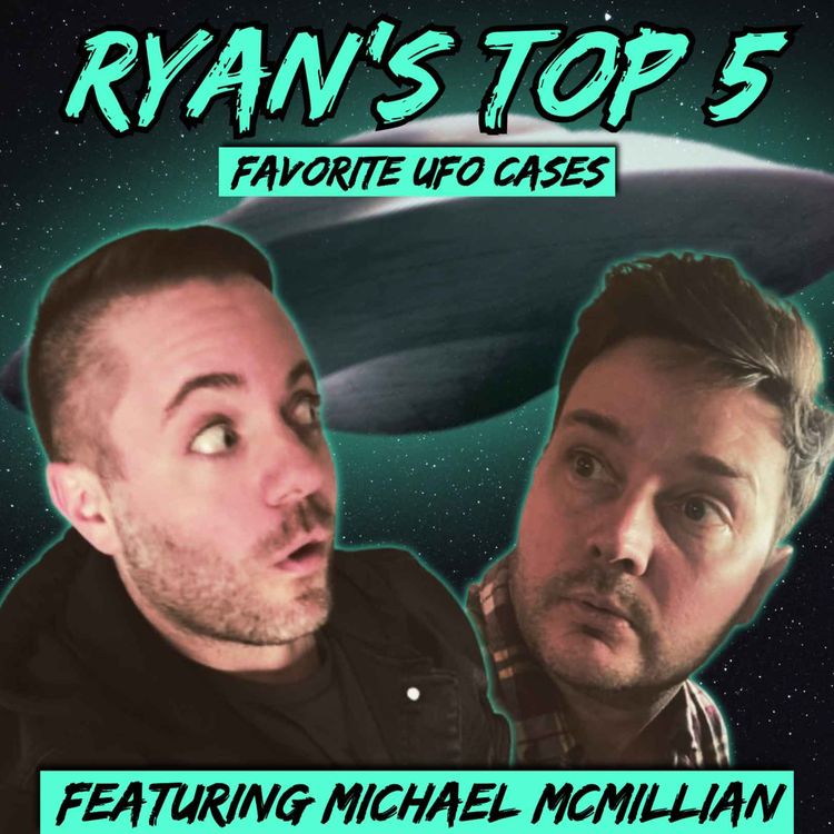 cover art for Ryan's Top 5 UFO Cases (w/ Michael McMillian)