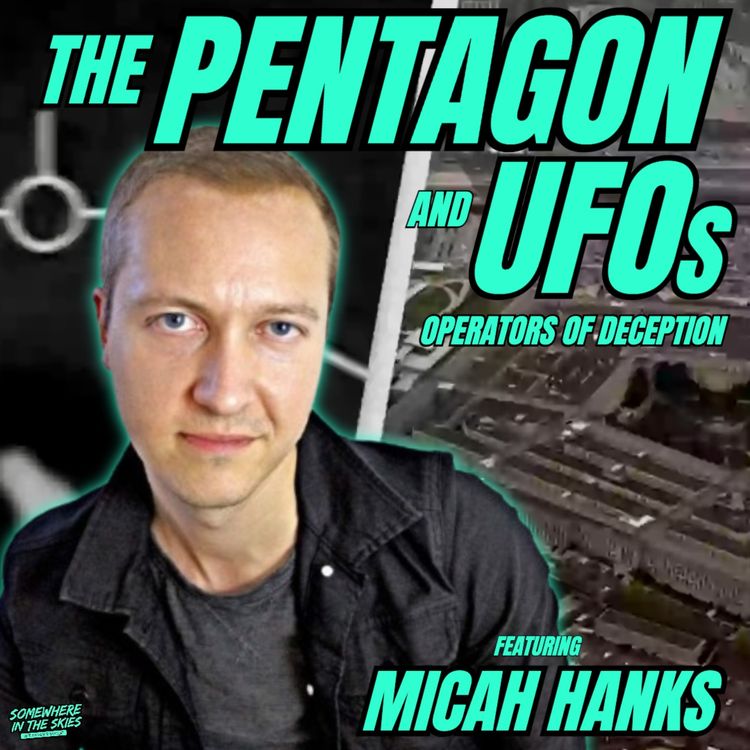 cover art for The Pentagon and UFOs: Operators of Deception (w/ Micah Hanks)