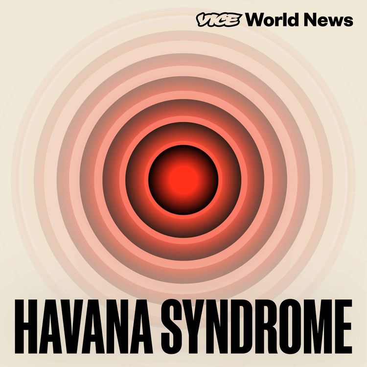 cover art for Havana Syndrome: A New Podcast from VICE
