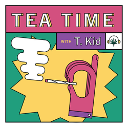cover art for Tea Time with T. Kid