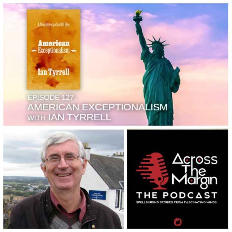 cover art for Episode 127: American Exceptionalism with Ian Tyrrell