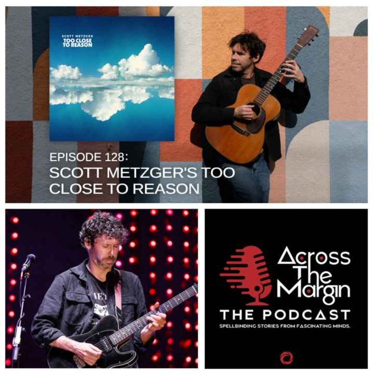 cover art for Episode 128: Scott Metzger's Too Close To Reason