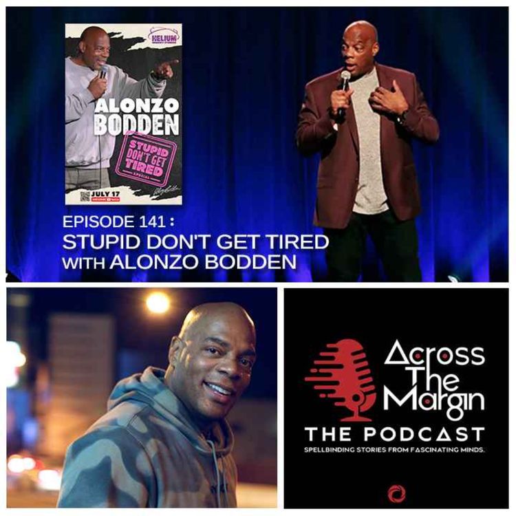 cover art for Episode 141: Stupid Don't Get Tired with Alonzo Bodden