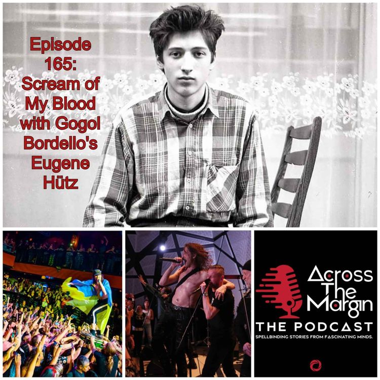 cover art for Episode 165: Scream of My Blood with Gogol Bordello's Eugene Hütz