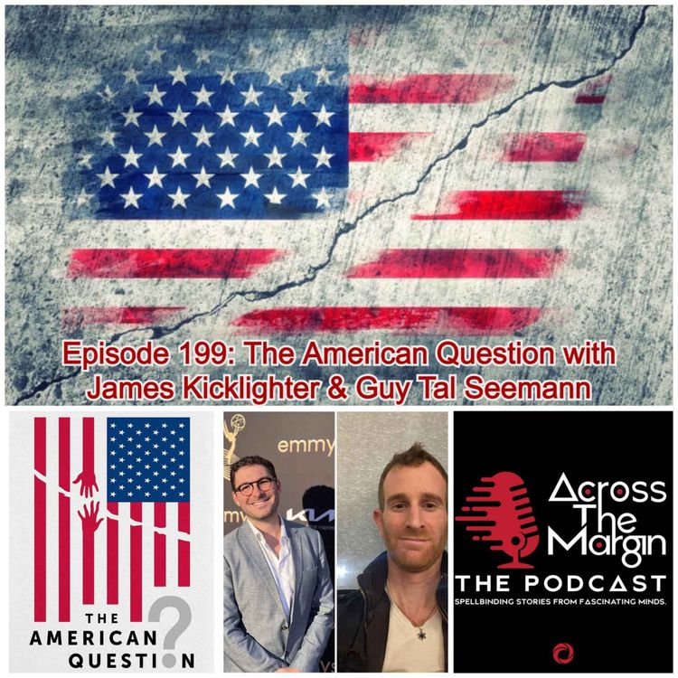 cover art for Episode 199: The American Question with James Kicklighter & Guy Tal Seemann