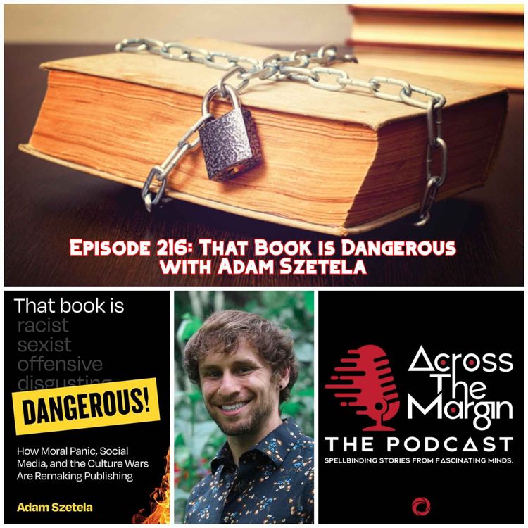 cover art for Episode 216: That Book is Dangerous with Adam Szetela
