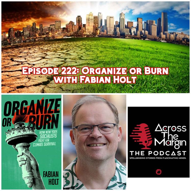 cover art for Episode 222: Organize or Burn with Fabian Holt