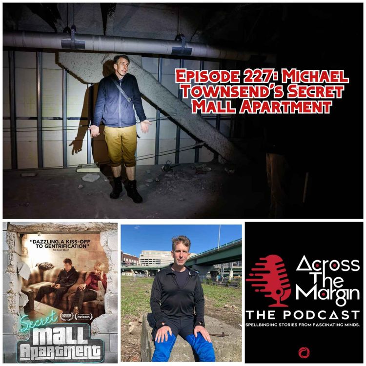 cover art for Episode 227: Michael Townsend's Secret Mall Apartment