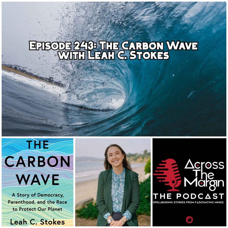 cover art for Episode 243: The Carbon Wave with Leah C. Stokes