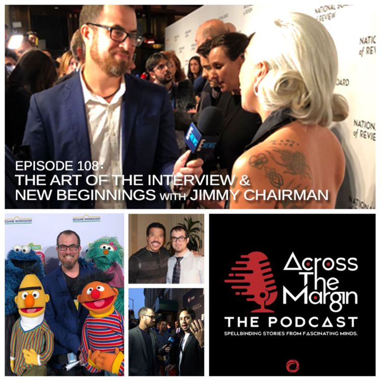 cover art for Episode 108: The Art of The Interview & New Beginnings with Jimmy Chairman