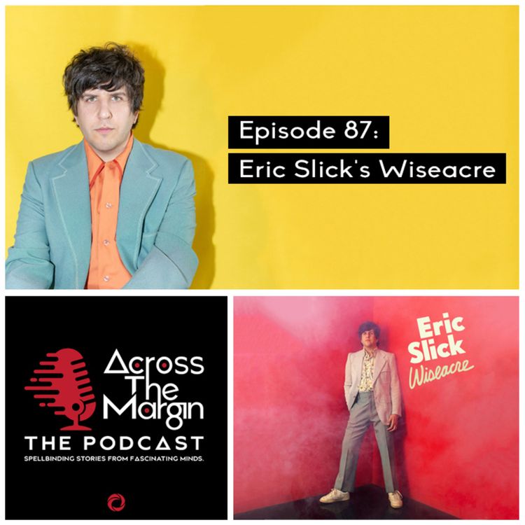 cover art for Episode 87: Eric Slick's Wiseacre